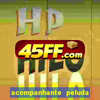 acompanhante peluda em sp